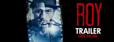 ROY Ranbir Kapoor new movie trailer