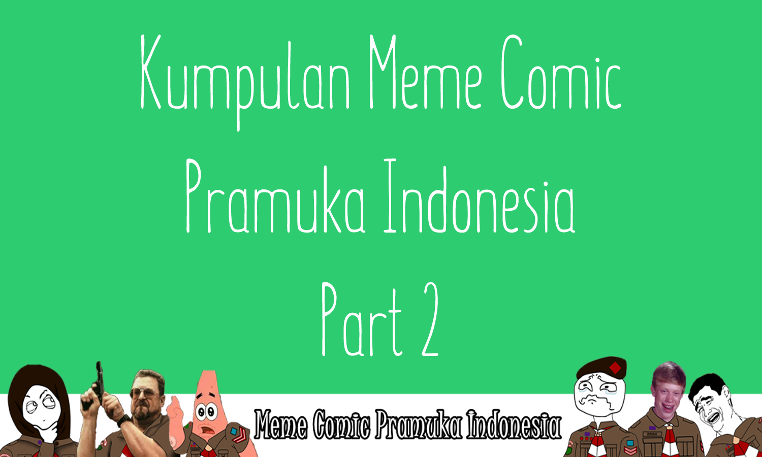 Kumpulan Meme Comic Pramuka Indonesia Part 2 KakaKiky