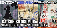 Allez lire sur Manga Mag la traduction de l'interview de Katsuhiko OKUMURA (directeur du magazine Comic Beam)
