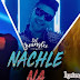 Nachle Na (Dil Juunglee) Lyrics