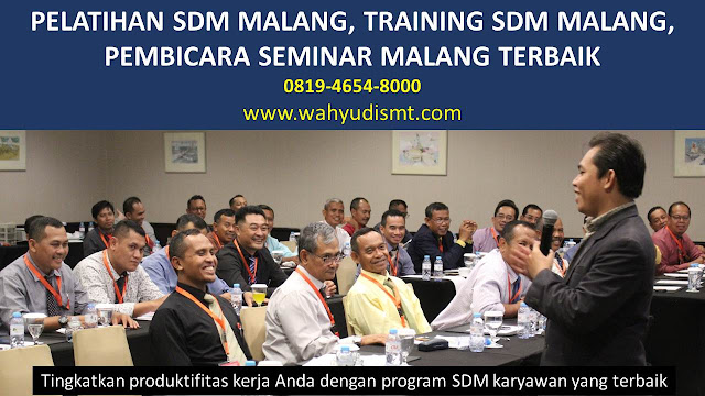 PELATIHAN SDM MALANG, TRAINING SDM MALANG, PEMBICARA SEMINAR MALANG, MOTIVATOR MALANG, JASA MOTIVATOR MALANG, TRAINING MOTIVASI MALANG, PELATIHAN LEADERSHIP MALANG