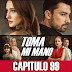 TOMA MI MANO - CAPITULO 99