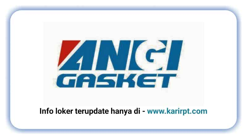 Info Loker PT Astra Nippon Gasket Indonesia Kiic