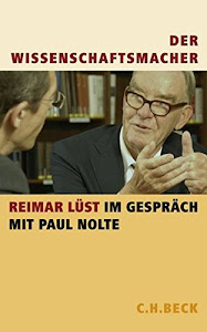 Der Wissenschaftsmacher: Reimar Lüst im Gespräch mit Paul Nolte