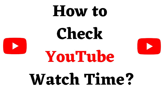 How to Check YouTube Watch Time - BNTW