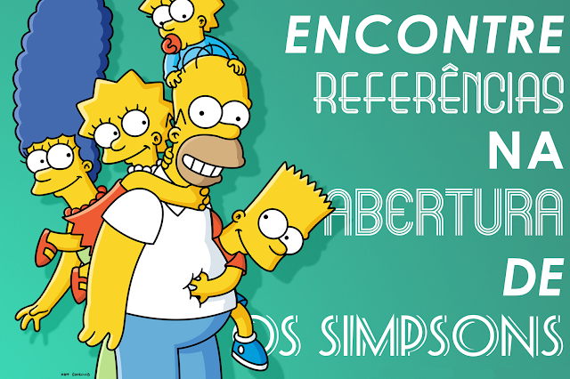 Encontre referências na abertura de "Os Simpsons"