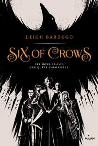 Couverture de Six of Crows, Leigh Bardugo