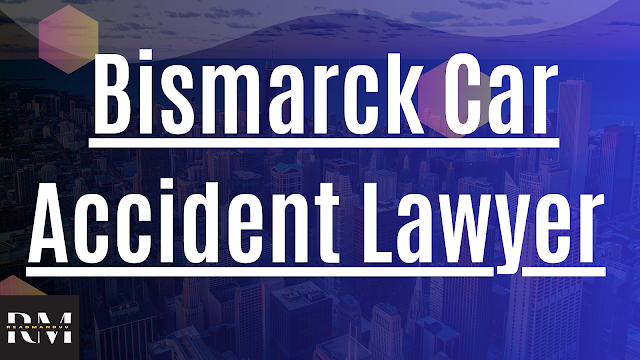 Seeking Justice: Unveiling the Power of a Bismarck Car Accident Lawyer.