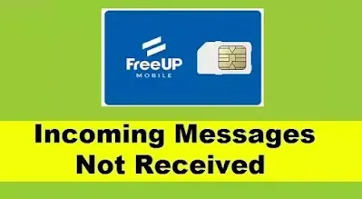 FreeUP Mobile SIM Card || Incoming Messages Not Received Problem Solved in FreeUP Mobile SIM Card