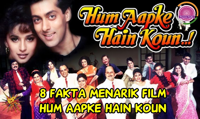 8 Fakta Menarik Film Hum Aapke Hain Koun