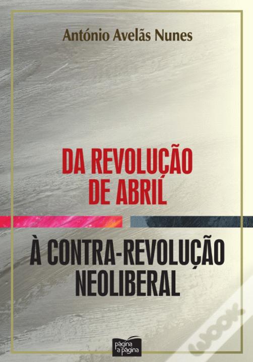  Da Revolução de Abril à Contra-Revolução Neoliberal