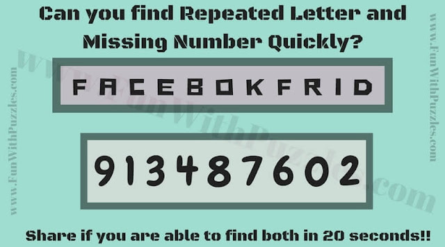 Can you find the Repeated Letter and Missing Number Quickly? FACEBOKFRID 913487602