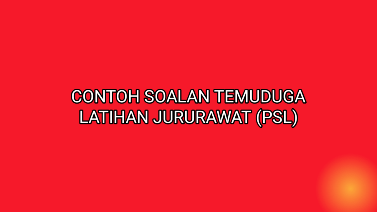 Contoh Soalan Temuduga Latihan Jururawat 2020 (PSL 