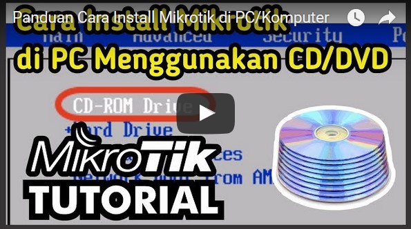 Tutorial Cara Instalasi Mikrotik RouterOS Tutorial Cara Instalasi Mikrotik RouterOS di PC