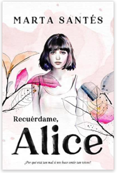 «Recuérdame, Alice» de Marta Santés