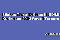 Silabus Kelas 3 SD/MI Kurikulum 2013 Revisi 2019