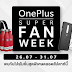 เอาใจสำหรับแฟน OnePlus ใน OnePlus Super Fan Week 26 – 31 กรกฎาคมนี้เท่านั้น