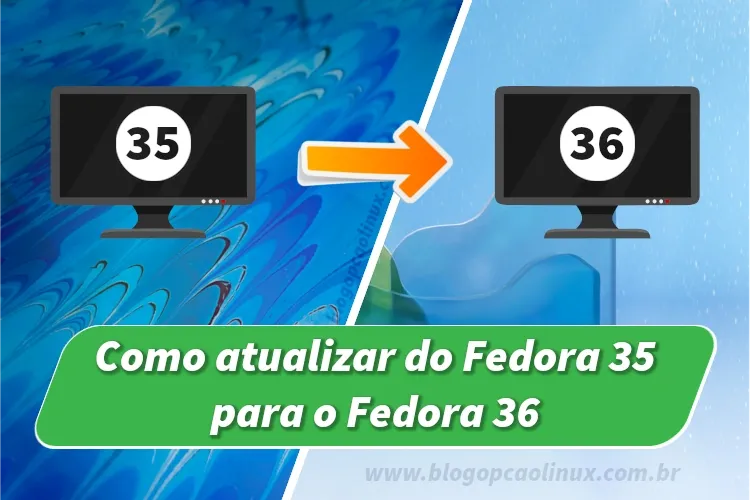 Como atualizar do Fedora 35 para o Fedora 36