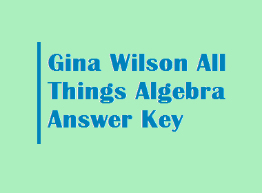 Gina Wilson All Things Algebra Answer Key