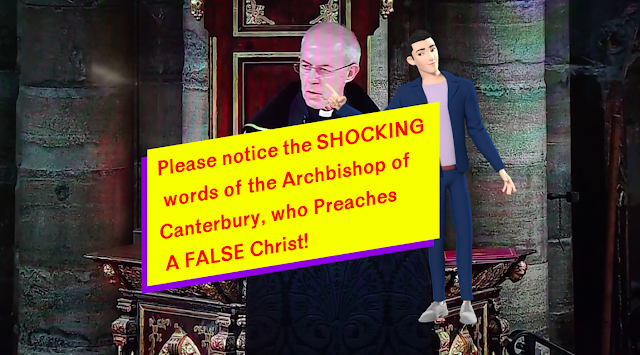 Archbishop of Canterbury Preaches A FALSE Christ!