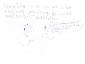 A wheelchair user stick figure in a Santa hat holds a present. Another says excitedly “It really captures our essence! I don’t know why we waited so long to change the name.”  