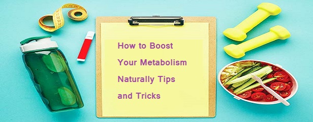 How to Boost Your Metabolism Naturally Tips and Tricks