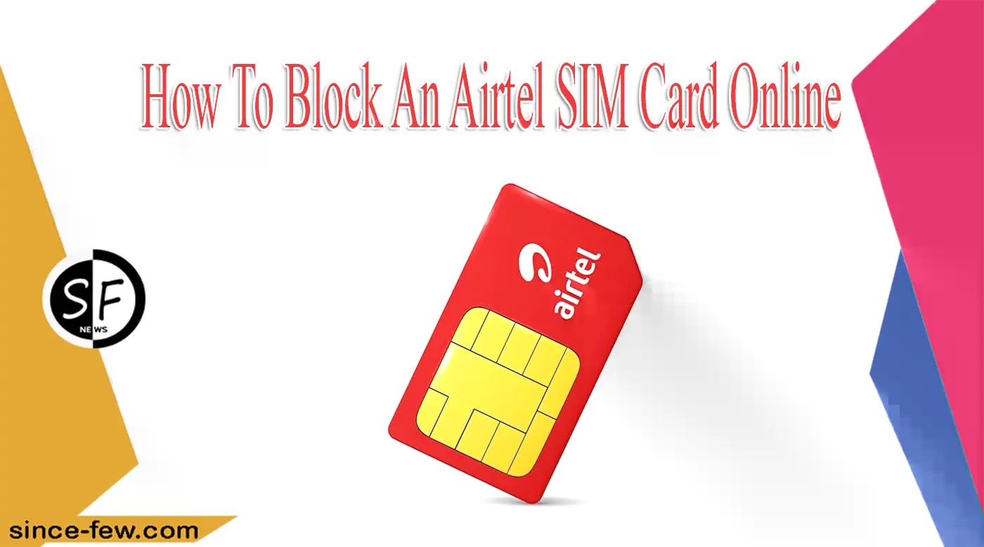 How To Block An Airtel SIM Card Online