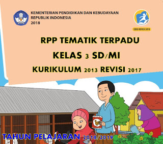  RPP ialah abreviasi dari Rencana Pelaksanaan Pembelajaran RPP Tematik Kelas III SD/MI Kurikulum 2013 Revisi 2017