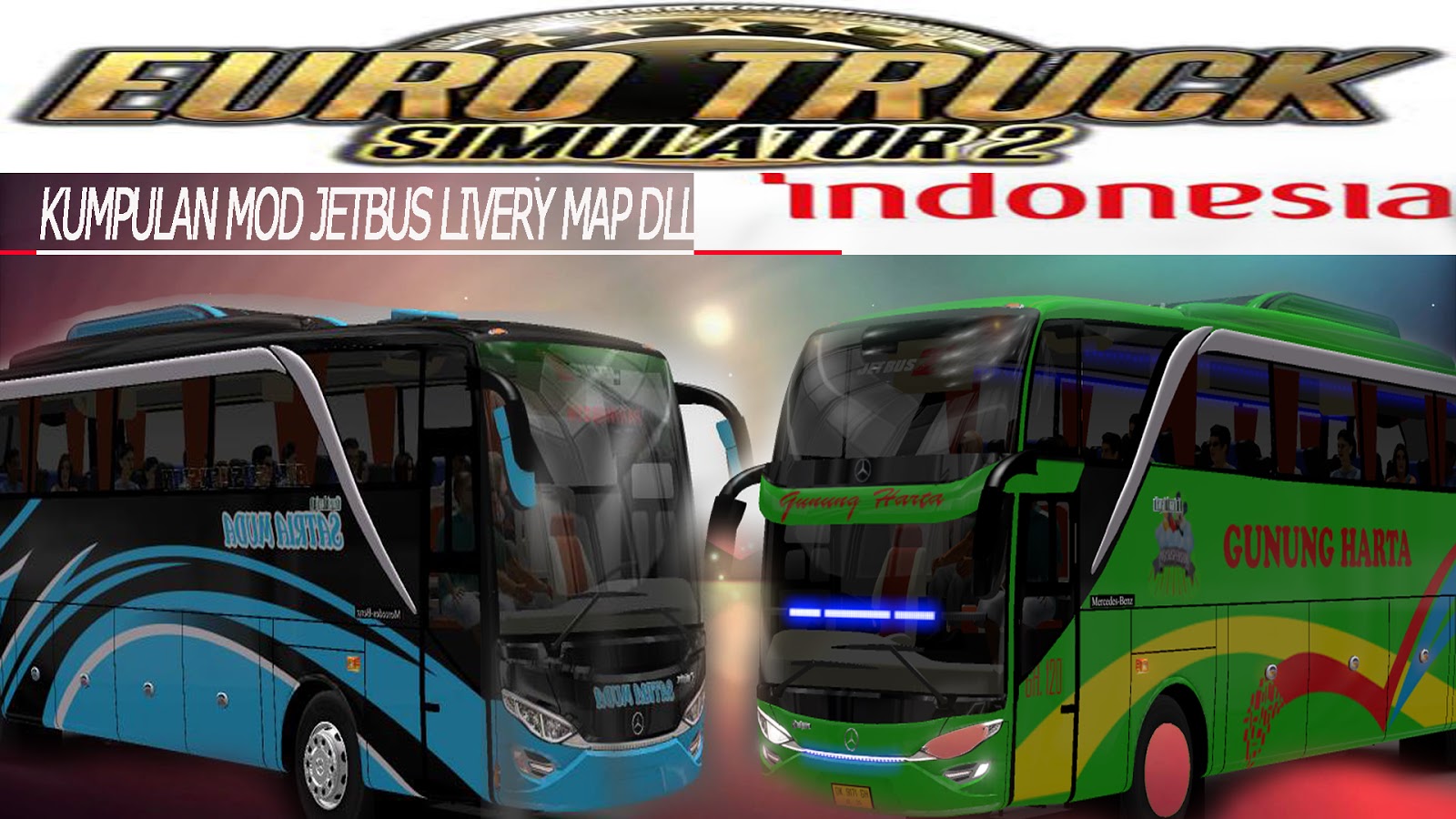  ETS2 INDONESIA: KUMPULAN MOD TERBARU JETBUS LIVERY DLL ETS INDONESIA