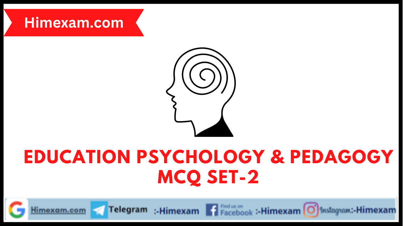 Education Psychology & Pedagogy MCQ Set-2