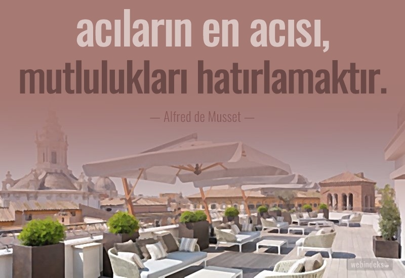 Acıların en acısı mutlulukları hatırlamaktır Acı İle İlgili Sözler, Acı Çekmek Hakkında Duygusal ve Manalı Kısa Sözler