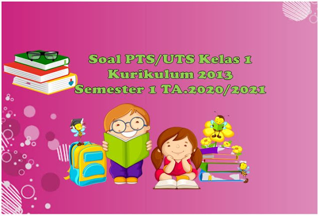 dOWNLOAD sOAL pts kELAS 1 kk 2013 semester 1