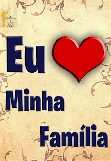 Eu amo minha família.