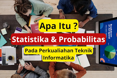 Apa Itu Statistika dan Probabilitas Pada Perkuliahan Teknik Informatika
