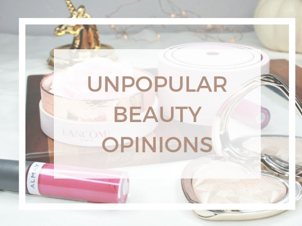 Unpopular Beauty Opinions