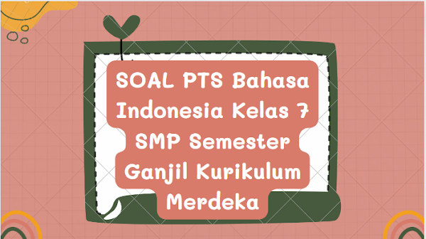 gambar soal UTS bahasa indonesia kelas 7 kurikulum merdeka