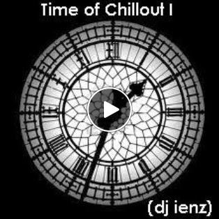 http://www.mixcloud.com/djienz/time-of-chillout-mixed-by-dj-ienz/