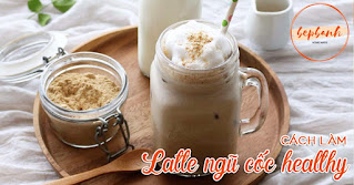 cach-lam-latte-ngu-coc-healthy-thom-diu-1