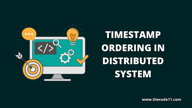 Timestamp Ordering in Distributed System