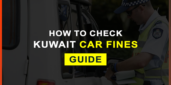 How to Check Kuwait Car Fines: A Comprehensive Guide