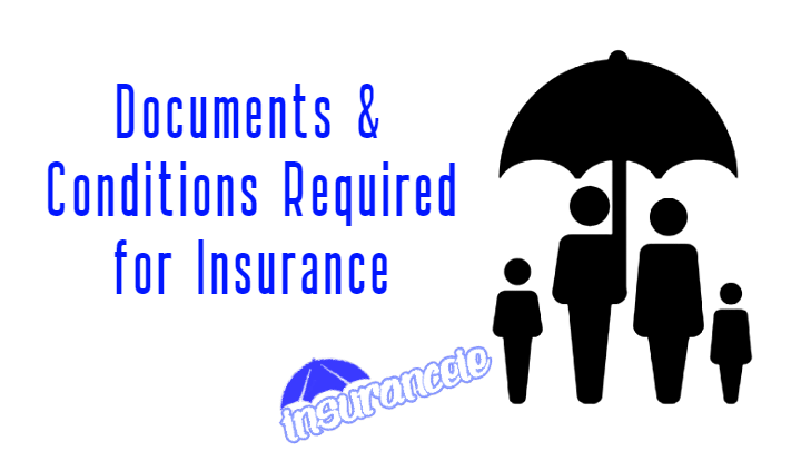 Documents & Conditions Required for Insurance