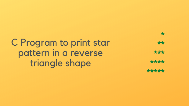 C Program to print star pattern in a reverse triangle shape