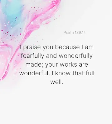 Wonderfully made praise, Psalm 139:14, birthday blessings scripture