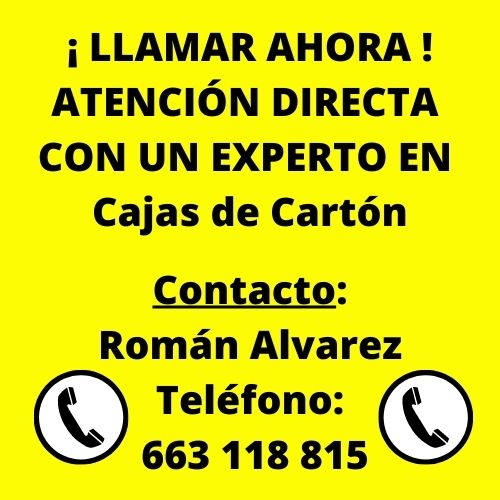 ¡ LLAMAR AHORA ! ATENCIÓN DIRECTA CON UN EXPERTO EN Cajas de Cartón