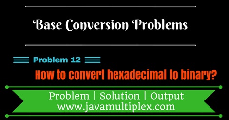 Java program that converts hexadecimal number to binary number.