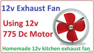 How to make 12v kitchen exhaust fan using 775 motor