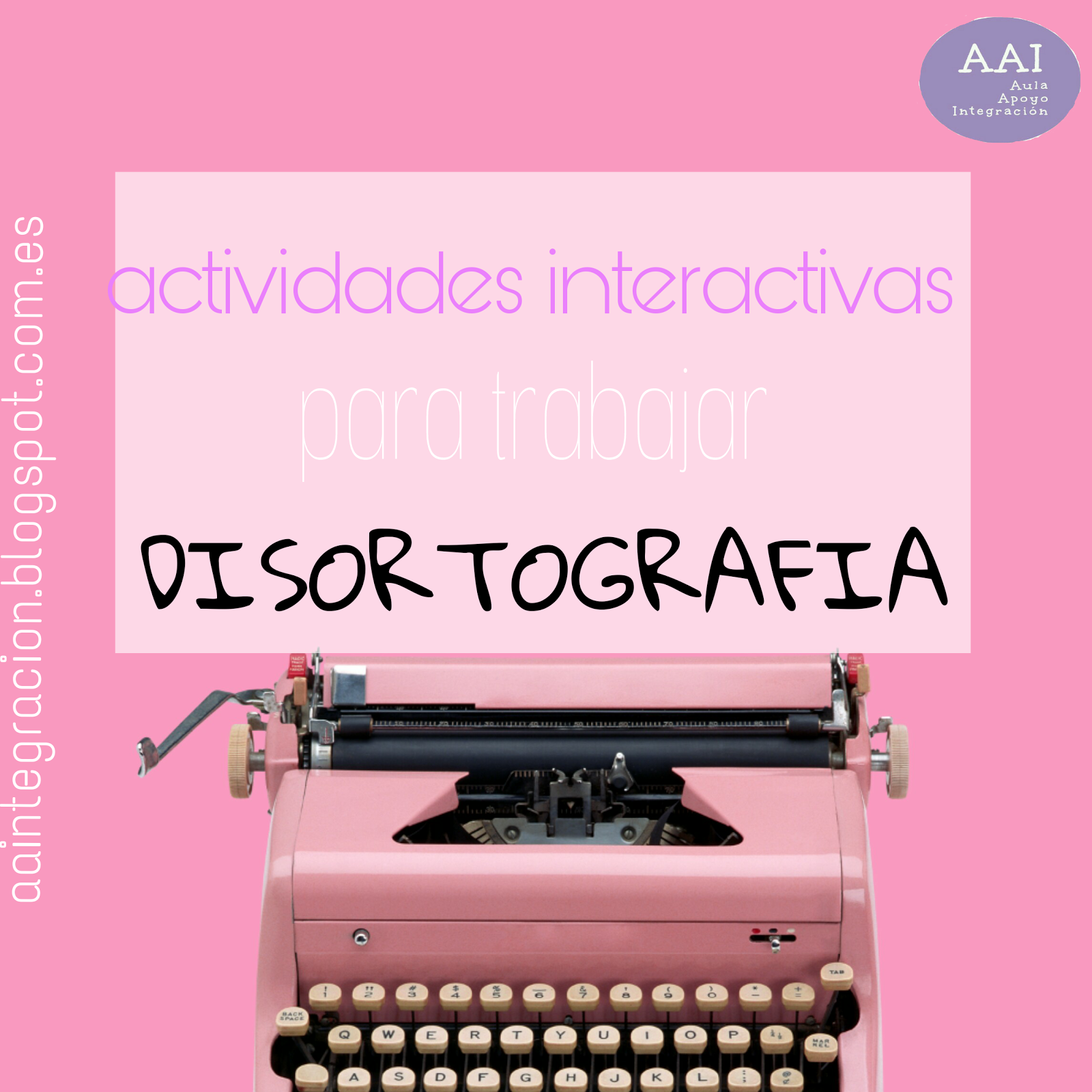 Actividades interactivas para trabajar la DISORTOGRAFIA