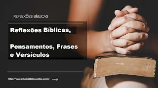 +100 Reflexões Bíblicas, Pensamentos, Frases e Versículos