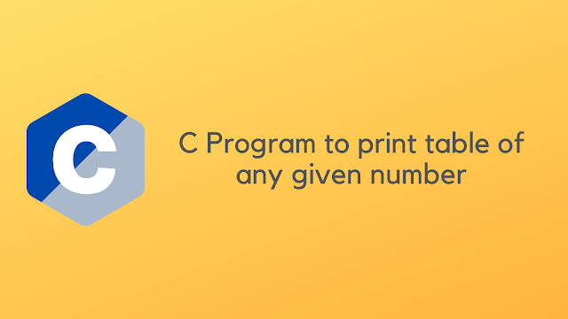 C Program to print a table of any number