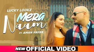 MERA NAAM LYRICS LUCKY LOOKZ FT. AMAN HAYER | PUNJABI